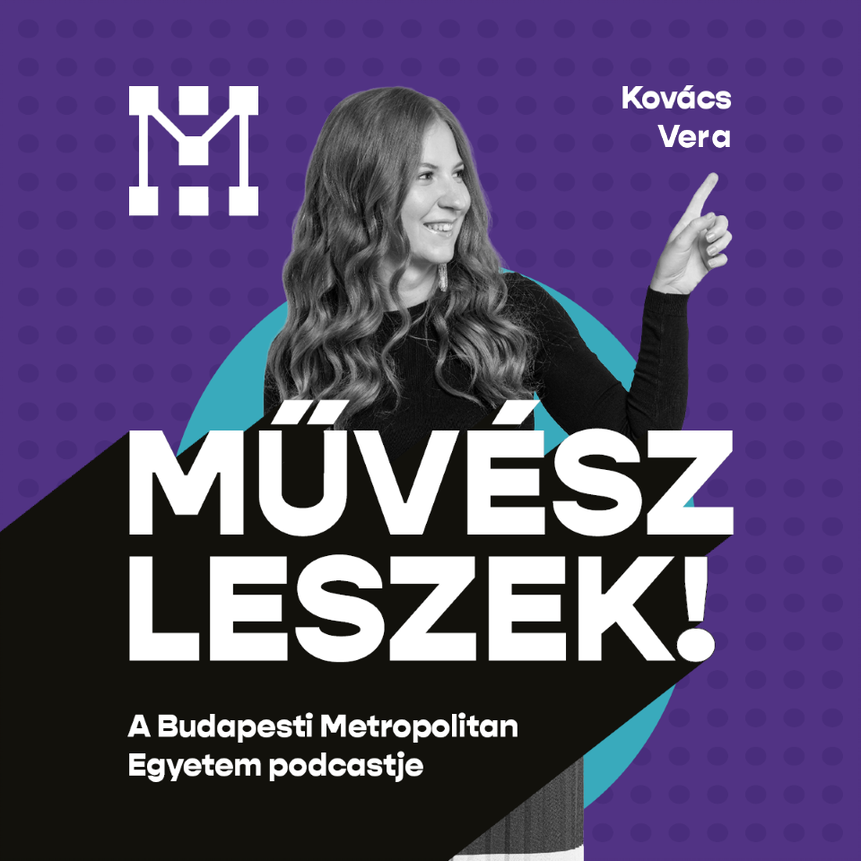  Kovács Vera, a METU Művész leszek! podcast vendége 